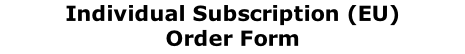 Individual Subscription (EU) Order Form